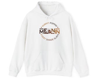 Melanin Immer Poppin 'Every Shade Slays Hoodie
