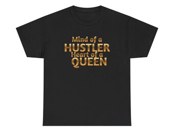 Mind of a Hustler Heart of a Queen T-Shirt