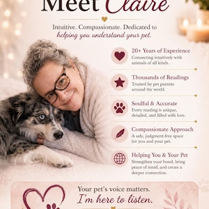 May include: A promotional flyer titled Meet Claire featuring a person with glasses embracing a merle dog. The text highlights 20+ years of experience, thousands of readings, and a compassionate approach to pet communication, ending with Your pet's voice matters.