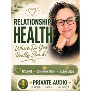 May include: A promotional graphic titled RELATIONSHIP HEALTH Where Do You Really Stand? featuring a person with curly hair and glasses, a green brushstroke banner with the words FEELINGS, COMMUNICATION, CONNECTION, and a PRIVATE AUDIO button.