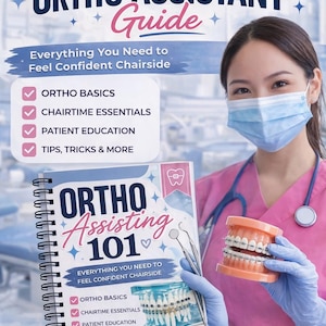 Op de afbeelding: Een tandartsassistente houdt een boek met de titel "ORTHO Assisting 101" en een model van tanden met beugels vast. De boekomslag luidt "Everything You Need to Feel Confident Chairside". De afbeelding bevat ook de tekst "ORTHO BASICS", "CHAIRTIME ESSENTIALS", "PATIENT EDUCATION" en "TIPS, TRICKS & MORE".