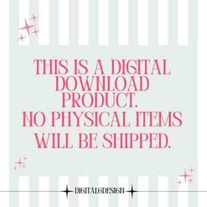 May include: A digital download product announcement with pink text on a light blue background with white stripes. The text reads: "THIS IS A DIGITAL DOWNLOAD PRODUCT. NO PHYSICAL ITEMS WILL BE SHIPPED."
