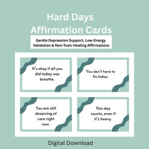 Puede incluir: Descarga digital de "Tarjetas de afirmación de días difíciles". Las tarjetas presentan afirmaciones para el apoyo suave a la depresión y la validación de baja energía. Las tarjetas tienen un fondo blanco con detalles en color turquesa.