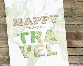 Travel Art  - Happy Are They Who Travel Print -  Small Sizes - 5x7, 8x10, or 11x14