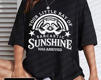 Ihr kleiner Strahl des sarkastischen Sonnenscheins | Waschbär Aufdruck | Sassy Zitat Png