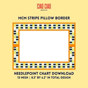 May include: A rectangular needlepoint chart download titled MCM STRIPE PILLOW BORDER by CIAO CIAO CREATIVE CO. The design features a geometric border with alternating black, light blue, and lime green blocks, measuring 8.3 inches by 6.2 inches.