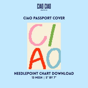 Puede incluir: Un patrón de punto de aguja descargable para funda de pasaporte con el texto CIAO CIAO CREATIVE CO. y CIA PASSPORT COVER. El diseño muestra la palabra CIAO en letras pixeladas: una C rosa, una I verde, una A roja y una O azul claro, de 12,7 cm por 17,8 cm.