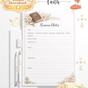 May include: A printable digital download featuring a "Sermon Notes" template with space for dates, platforms, and notes. The design includes floral accents, a cross, a dove, and the word "faith". Includes a pencil and pen with the word "faith".