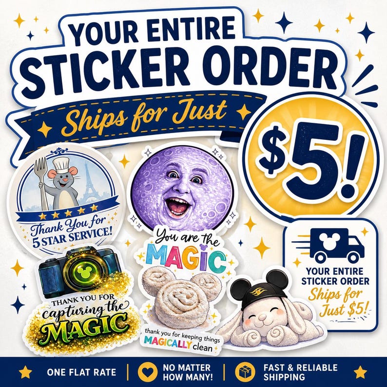 May include: A collection of stickers featuring a chef mouse, a moon face, a camera, cinnamon rolls, and a bunny wearing ears. Text includes "YOUR ENTIRE STICKER ORDER Ships for Just $5!", "Thank You for 5 STAR SERVICE!", "Thank you for capturing the MAGIC", and more.