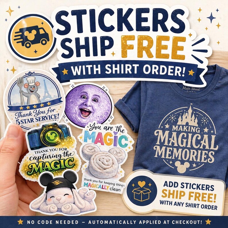 May include: A dark blue t-shirt with a white graphic of a castle and the text MAKING MAGICAL MEMORIES, accompanied by several stickers featuring a mouse chef, a moon, a camera, cinnamon rolls, and a rabbit, with text about free shipping.