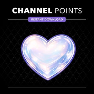May include: A digital graphic featuring the text CHANNEL POINTS and INSTANT DOWNLOAD above a glossy, translucent heart icon. The heart has a light blue and white iridescent finish with sparkling highlights, set against a black diamond pattern.