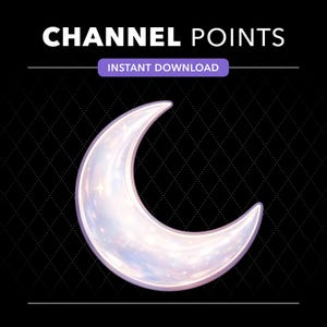 May include: A digital graphic featuring the text CHANNEL POINTS and INSTANT DOWNLOAD above a glossy, iridescent crescent moon icon. The moon has a pearlescent white and light purple finish with sparkling highlights set against a black background.