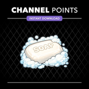 May include: A digital graphic featuring the text CHANNEL POINTS and INSTANT DOWNLOAD above a white bar of soap surrounded by light blue and white bubbles. The background is black with a subtle diamond pattern, and the word SOAP is embossed.