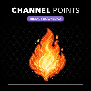 May include: A digital graphic featuring the text CHANNEL POINTS in white capital letters above a purple rectangle containing the text INSTANT DOWNLOAD. Below this, a stylized illustration of a bright orange and yellow flame on a black background.