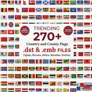 May include: A digital collection of over 270 country and county flags in .dst and .emb file formats for embroidery machines. The central text reads TRENDING 270+ Country and County Flags .dst & .emb FILES Tajima, Ricoma, Melco, Barudan, brother.