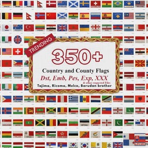 May include: A digital collection of over 350 country and county flags arranged in a grid. A central rectangular frame with a gold braided border contains the text 350+ Country and County Flags, Dst, Emb, Pes, Exp, XXX, and Tajima, Ricoma, Melco, Barudan brother.
