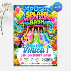 May include: A colorful birthday party invitation featuring a large inflatable water slide, tropical fruits, and balloons. The text reads SPLISH SPLASH WATER SLIDE BASH, Vinica's 5TH BIRTHDAY BASH, with event details including Saturday October 25th at 06:00 PM.
