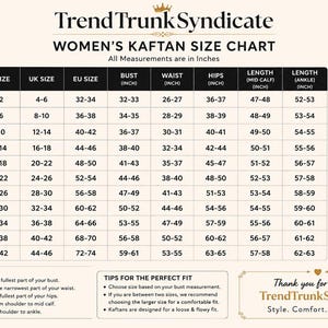 May include: A TrendTrunkSyndicate kaftan size chart featuring a table with columns for size, US, UK, and EU sizing, plus bust, waist, hips, and length measurements in inches. Includes a line drawing of a kaftan and a measuring guide.