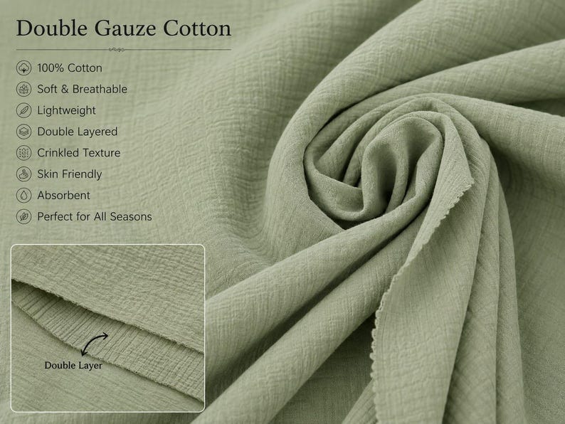 May include: Sage green double gauze cotton fabric with a crinkled texture. Text on the image includes: Double Gauze Cotton, 100% Cotton, Soft & Breathable, Lightweight, Double Layered, Crinkled Texture, Skin Friendly, Absorbent, Perfect for All Seasons.