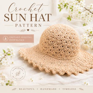 May include: A beige crochet sun hat with a star-like stitch pattern and a scalloped brim. The image includes text reading Crochet SUN HAT PATTERN, INSTANT DIGITAL DOWNLOAD, HANDMADE WITH LOVE, BEAUTIFUL, HANDMADE, and TIMELESS.