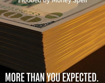 Flooded by Money Spell, SAME DAY Money Activation Ritual to Bring Wealth and Money into Your Life