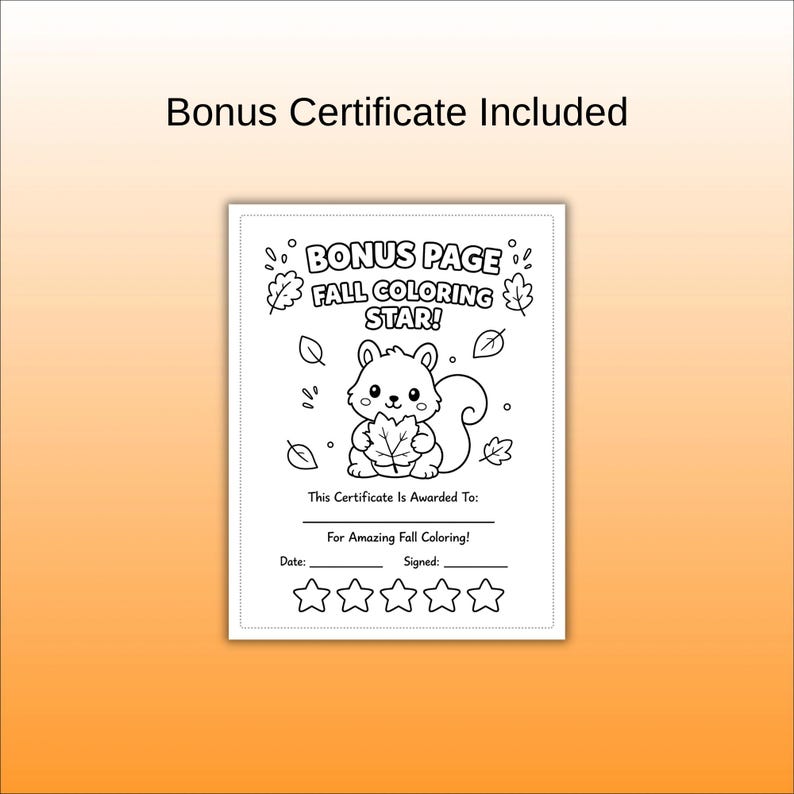 May include: A black and white printable certificate titled Bonus Page Fall Coloring Star featuring a cartoon squirrel holding a leaf, surrounded by falling leaves, with lines for a name, date, and signature, plus five empty star outlines at the bottom.