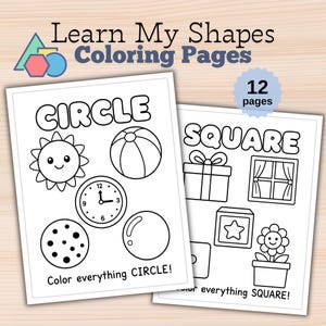 May include: A set of 12 Learn My Shapes Coloring Pages featuring black and white line art. One page shows a sun, ball, clock, cookie, and bubble with the text Circle and Color everything CIRCLE. Another page shows a gift, window, block, and flower with the text Square and Color everything SQUARE.