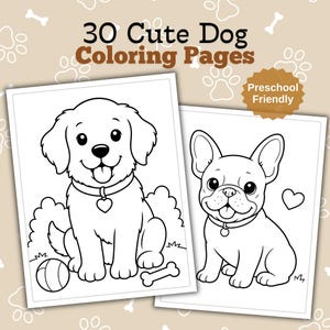 Peut inclure: Deux pages de coloriage blanches avec des dessins au trait noir de chiens. La page de gauche montre un chiot avec une balle et un os, celle de droite un bouledogue français avec un cœur. Texte : 30 Cute Dog Coloring Pages et Preschool Friendly.