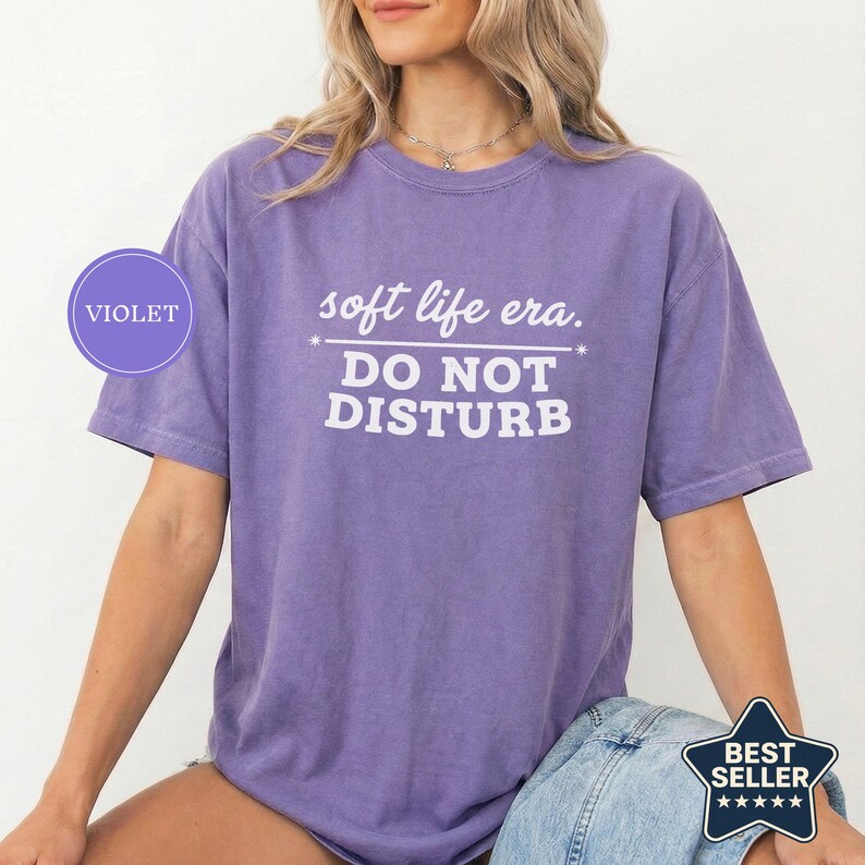 Soft Life Era Do Not Disturb Shirt, Funny Self Care Tee, Sarcastic Womens Shirt, Mental Health Tee, Soft Life Shirt, Funny Gift for Her Violet