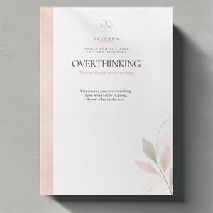 Może przedstawiać: Biały prostokątny wydruk z tekstem ELEVORA, TOOLS FOR THE LIFE YOU ARE BUILDING, OVERTHINKING, When one thought becomes too many oraz instrukcjami zrozumienia, rozpoznania i działania, z różową ramką i grafiką przedstawiającą liście.