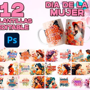 Puede incluir: Un conjunto de 12 plantillas editables para tazas, con ilustraciones de mujeres, flores y mariposas. Las tazas muestran el texto "Dia de la Mujer" y "Ella Crea, Ella Libera". Plantillas para Photoshop.