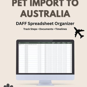 Könnte beinhalten: Ein Computerbildschirm zeigt eine Tabelle für den Import von Haustieren nach Australien. Der Text enthält "DAFF Spreadsheet Organizer" und "Track Steps • Documents • Timelines." Ein Flugzeug und ein Pfotenabdruck sind ebenfalls zu sehen. Die Worte "Instant Download" und "Google Sheets Template" stehen unten.