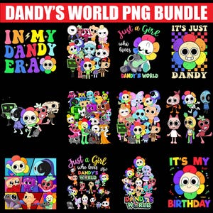 Könnte beinhalten: Eine Sammlung farbenfroher digitaler Grafiken mit dem Text "DANDY'S WORLD PNG BUNDLE". Die Bilder zeigen Cartoon-Charaktere mit blütenartigen Gesichtern und Sätzen wie "IN MY DANDY ERA" und "IT'S MY BIRTHDAY".