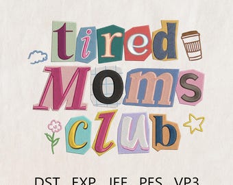 Tired Moms Club Embroidery Design, Embroidery Coffee, Coffee Lover Gift, Mother's Day Gift, Instant Download PES
