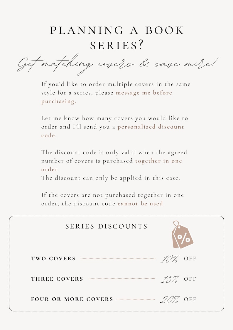 May include: A white informational graphic with black text titled PLANNING A BOOK SERIES? Get matching covers & save more! It explains how to request a discount for multiple book covers and includes a box labeled SERIES DISCOUNTS with 10%, 15%, and 20% off.