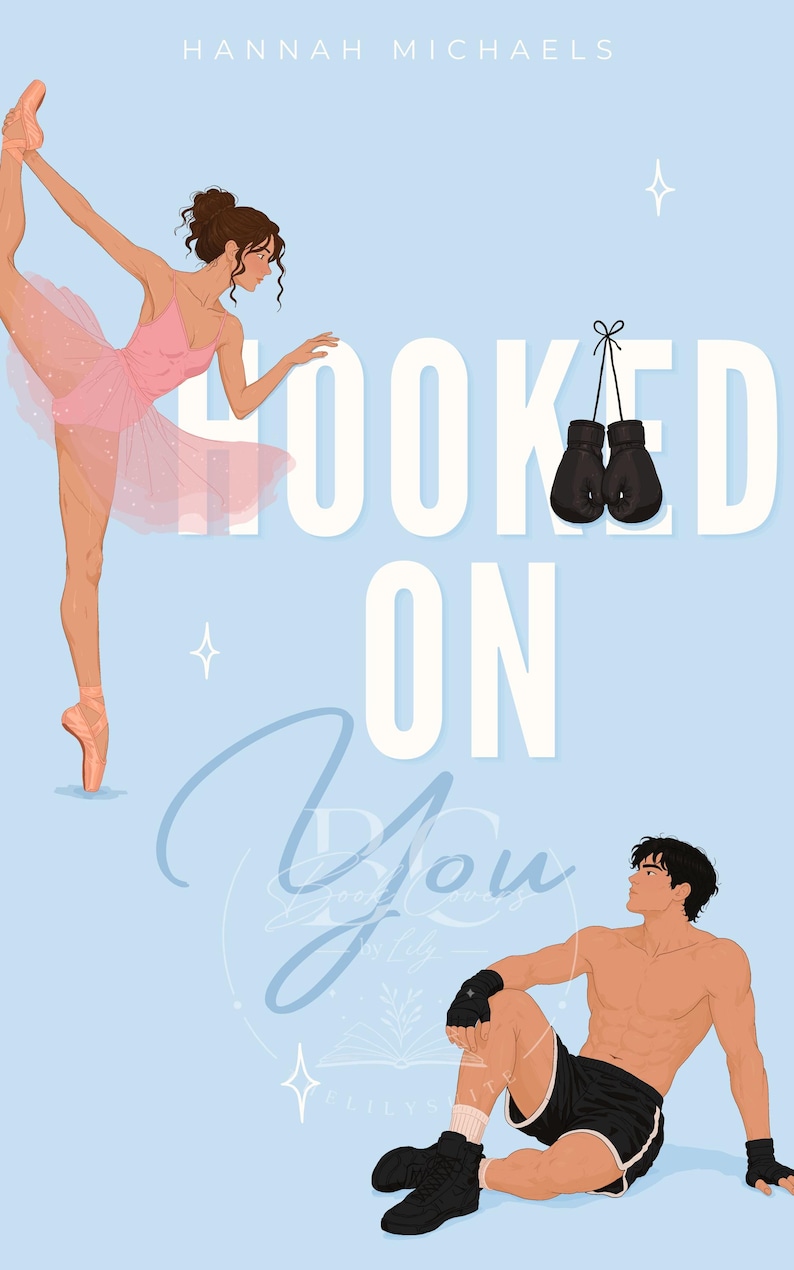 May include: A book cover illustration featuring a ballerina in a pink tutu and pointe shoes, a shirtless boxer in black shorts and hand wraps, and a pair of black boxing gloves. The text reads Hannah Michaels and Hooked On You.