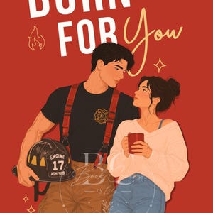 May include: A book cover titled Burn For You by Milly Alberts featuring an illustration of a firefighter in a black t-shirt and tan pants holding a helmet labeled Engine 17 Ashford, standing next to a person in a white sweater holding a red mug.