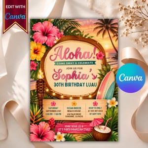 May include: A tropical luau birthday invitation featuring a wooden sign with the text Aloha! Come sway & celebrate join us for Sophia's 30th birthday luau. The design includes hibiscus flowers, a surfboard, a tiki torch, and palm trees.
