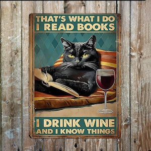 Plaque en métal Funny Cat - Je bois du vin Lisez des livres Know Things
