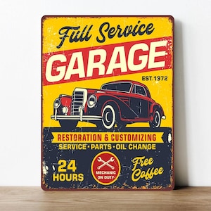 May include: A rectangular metal sign with a distressed finish featuring a red vintage car illustration. Text reads Full Service GARAGE EST. 1972, RESTORATION & CUSTOMIZING, SERVICE PARTS OIL CHANGE, 24 HOURS, MECHANIC ON DUTY, and Free Coffee.