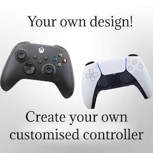 May include: Image features two game controllers: a black Xbox controller and a white and black PlayStation controller. Text above reads "Your own design!" and below, "Create your own customised controller."
