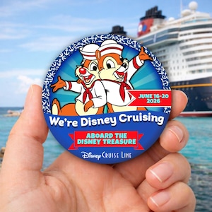 May include: A round blue button featuring Chip and Dale in sailor outfits, with the text "We're Disney Cruising" and "June 16-20 2026". The button also says "Aboard the Disney Treasure" and "Disney Cruise Line". A cruise ship is in the background.