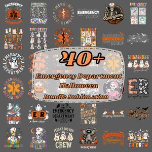 May include: A digital collection of over 40 Halloween-themed Emergency Department sublimation designs featuring skeletons, ghosts, pumpkins, and medical symbols with text including Emergency Department, ER Boo Crew, and Night Shift Team.