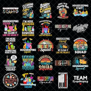 May include: Collection of housekeeping-themed designs on a black background. The designs feature cleaning supplies, text like "Housekeeping Squad," and humorous phrases such as "Cleaning is my cardio." The color palette includes various bright colors.