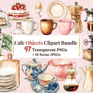May include: A watercolour illustration of cafe-themed objects, such as cakes, mugs, teacups, coffee pots, and a coffee grinder. The image also includes a stack of plates, a cutting board, and a potted plant. Text on the image reads "Cafe Objects Clipart Bundle 97 Transparent PNGs + 10 Scene JPEGs."