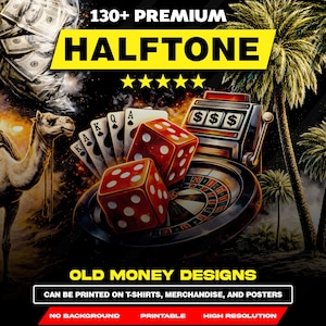 May include: A digital illustration with a casino theme. The image features dice, playing cards, a slot machine, and a roulette wheel. Text includes "130+ PREMIUM HALFTONE" and "OLD MONEY DESIGNS". The design is suitable for t-shirts, merchandise, and posters.