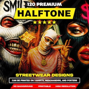May include: A digital illustration featuring masked figures and the text "120 PREMIUM HALFTONE STREETWEAR DESIGNS." The image includes a person holding money, a dollar sign, and the words "CAN BE PRINTED ON T-SHIRTS, MERCHANDISE, AND POSTERS."