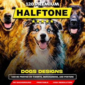 May include: A digital graphic featuring three different dog breeds with the text "120 PREMIUM HALFTONE DOGS DESIGNS". The dogs are a Golden Retriever, an Australian Shepherd, and a German Shepherd. The design is printable and high resolution.
