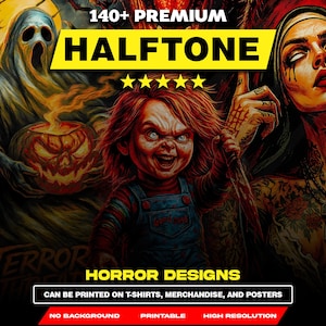 May include: A digital illustration featuring horror-themed designs. The image includes a menacing doll, a ghostly figure, and a woman with dark makeup. Text reads "140+ PREMIUM HALFTONE" and "HORROR DESIGNS". The designs are advertised as printable on various merchandise.