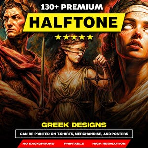 May include: Digital art featuring three classical figures with a dark, dramatic color palette. The central figure, blindfolded, holds scales. Text reads "130+ PREMIUM HALFTONE GREEK DESIGNS" and "CAN BE PRINTED ON T-SHIRTS, MERCHANDISE, AND POSTERS."